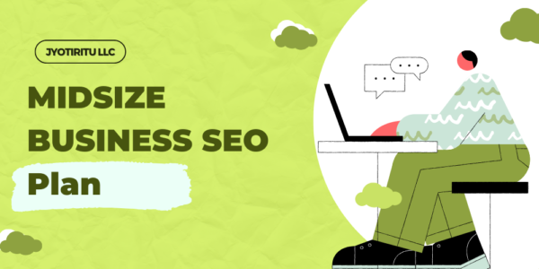 MIDSIZE BUSINESS SEO Plan